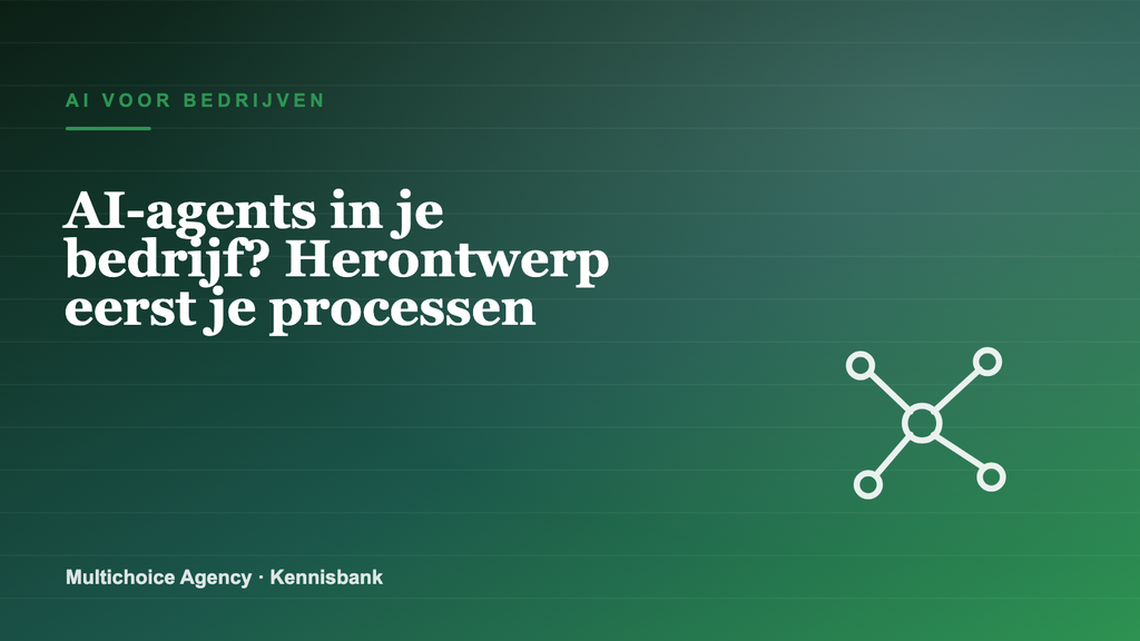 AI-agents in je bedrijf? Herontwerp eerst je processen
