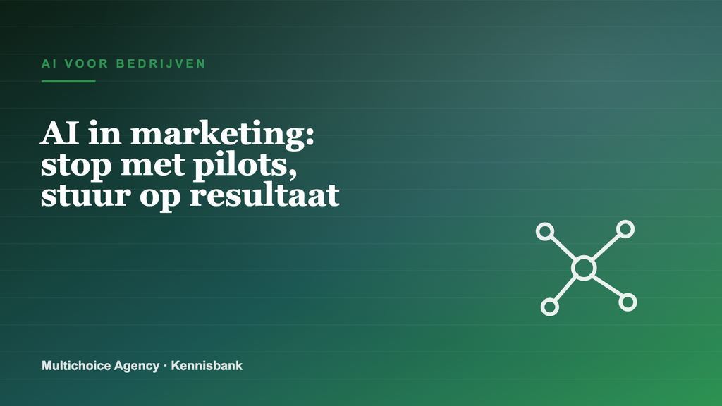 AI in marketing: stop met pilots, stuur op resultaat